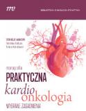 Praktyczna kardioonkologia Wybrane zagadnienia  