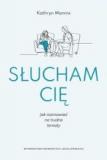 Słucham cię Jak rozmawiać na trudne tematy