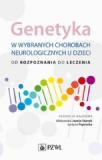 Genetyka w wybranych chorobach neurologicznych u dzieci od rozpoznania do leczenia