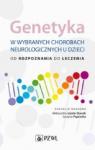 Genetyka w wybranych chorobach neurologicznych u dzieci od rozpoznania do leczenia