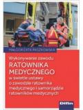 Wykonywanie zawodu ratownika medycznego w świetle ustawy o zawodzie ratownika medycznego i samorządzie ratowników medycznych