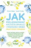 Jak pielęgnować poczucie spokoju i pewności siebie