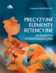 Precyzyjne elementy retencyjne w praktyce stomatologicznej