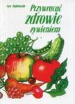 Przywracać zdrowie żywieniem