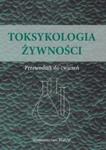 Toksykologia żywności Przewodnik do ćwiczeń