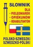 Słownik dla pielęgniarek opiekunów rehabilitantów polsko-szwedzki szwedzko-polski