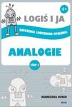 Logiś i Ja Ćwiczenia logicznego myślenia ANALOGIE - Etap II
