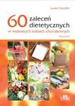 60 zaleceń dietetycznych w wybranych stanach chorobowych