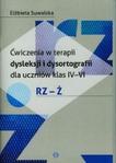 Ćwiczenia w terapii dysleksji i dysortografii dla uczniów klas IV-VI Rz-Ż