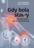 Gdy bolą stawy Jak sobie pomóc, gdy nic już nie pomaga