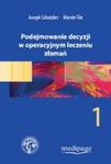 Podejmowanie decyzji w operacyjnym leczeniu złamań Tom 1