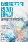 Cyberprzestrzeń Człowiek Edukacja Tom 1 Cyfrowa przestrzeń kształcenia