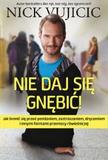 Nie daj się gnębić Jak bronić się przed poniżaniem, zastraszaniem, dręczeniem i innymi formami przemocy rówieśniczej