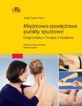 Mięśniowo - powięziowe punkty spustowe Diagnostyka, terapia, działanie