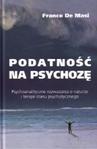 Podatność na psychozę Psychoanalityczne rozważania o naturze i terapii stanu psychotycznego 