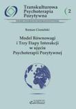 Transkulturowa Psychoterapia Pozytywna cz.2 Model równowagi i trzy etapy interakcji w ujęciu psychoterapii pozytywnej
