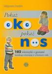 Pokaż oko pokaż nos 102 wierszyki z gestami kształcące orientację w schemacie ciała