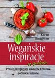 Wegańskie inspiracje ze smakiem Proste przepisy na smaczne i zdrowe potrawy roślinne