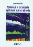 Symulacja w zarządzaniu systemami ochrony zdrowia