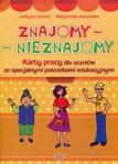 Znajomy - Nieznajomy Karty pracy dla uczniów ze specjalnymi potrzebami edukacyjnymi