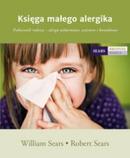 Księga małego alergika Podręcznik rodzica - alergie pokarmowe, wziewne i kontaktowe