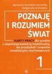 Poznaję i rozumiem świat 1 Karty pracy dla uczniów z niepełnosprawnością intelektualną, dla przedszkoli i zespołów rewalidacyjno-wychowawczych