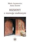 Rozmowy o rozwoju osobowym Od koncentracji na sobie i swoich do otwartości na świat i altruizmu