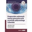 Diagnostyka wybranych inwazji pasożytniczych przewodu pokarmowego człowieka