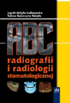 ABC radiografii i radiologii stomatologicznej