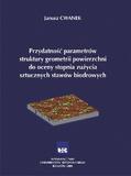 Przydatność parametrów struktury geometrii powierzchni do oceny stopnia zużycia sztucznych stawów biodrowych