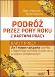 PODRÓŻ PRZEZ PORY ROKU Z KARTAMI PRACY – część 1 Karty pracy dla II etapu nauczania uczniów z niepełnosprawnością intelektualną w stopniu umiarkowanym