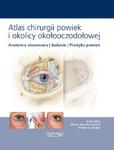 Atlas chirurgii powiek i okolicy okołooczodołowej