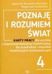 Poznaję i rozumiem świat 4 Karty pracy dla uczniów z niepełnosprawnością intelektualną, dla przedszkoli i zespołów rewalidacyjno-wychowawczych