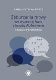 Zaburzenia mowy we wczesnej fazie choroby Alzheimera Studium przypadków 