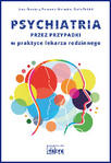 Psychiatria przez przypadki w praktyce lekarza rodzinnego