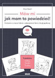 Mów mi, jak mam to powiedzieć! Ćwiczenia do terapii dzieci z zaburzeniami komunikacji językowej 