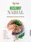 Roślinny nabiał 133 przepisy na potrawy bez laktozy