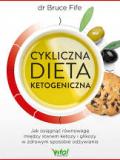 Cykliczna dieta ketogeniczna. Jak osiągnąć równowagę między stanem ketozy i glikozy w zdrowym sposobie odżywiania