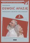 Oswoić afazję. Terapia pacjenta z zaburzeniami funkcji poznawczych. Zeszyt 2 