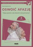 Oswoić afazję. Terapia pacjenta z zaburzeniami funkcji poznawczych. Zeszyt 3 