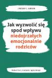 Jak wyzwolić się spod wpływu niedojrzałych emocjonalnie rodziców