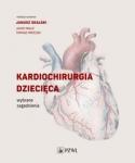 Kardiochirurgia dziecięca Wybrane zagadnienia