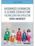 Nierówności ekonomiczne a szanse edukacyjne i bezpieczeństwo społeczne dzieci i młodzieży