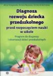 Diagnoza rozwoju dziecka przedszkolnego przed rozpoczęciem nauki w szkole Program do diagnozy i obserwacji dzieci przedszkolnych