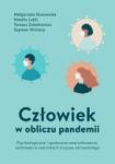 Człowiek w obliczu pandemii Psychologiczne i społeczne uwarunkowania zachowań w warunkach kryzysu