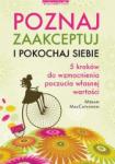 Poznaj zaakceptuj i pokochaj siebie 5 kroków do wzmocnienia poczucia własnej wartości