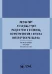 Problemy pielęgnacyjne pacjentów z chorobą nowotworową i opieka interdyscyplinarna 