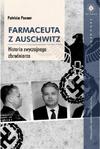 Farmaceuta z Auschwitz Historia zwyczajnego zbrodniarza