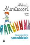 Metoda Montessori Naucz mnie robić to samodzielnie