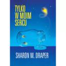 Tylko w moim sercu